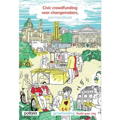 Civic Crowdfunding, Een Handboek Voor Changemakers - Growfunding vzw