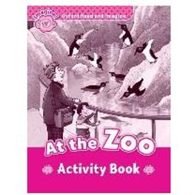 Oxford Read And Imagine: Starter:: At The Zoo Activity Book - Paul Shipton