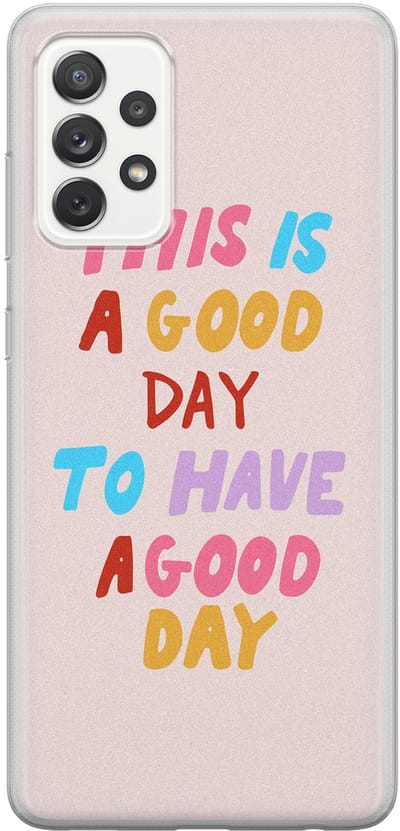 Leuke Telefoonhoesjes - Hoesje geschikt voor Samsung Galaxy A52 5G - This is a good day - Soft case - TPU - Tekst - Roze