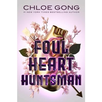 Foul Heart Huntsman - Foul Lady Fortune - Chloe Gong