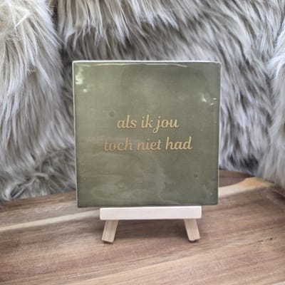 Robuust Wenstegeltje – Als ik jou toch niet had – Hip trendy tegeltje – Cadeau voor Juf, Meester, Collega of Vriend – Keramiek – 10x10 cm - Zomaar - Trendy nu – Decoratief Tegeltje met Standaard – Cadeau Idee
