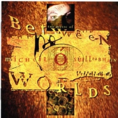 Micheál Ó Súilleabháin - Between Worlds (CD)
