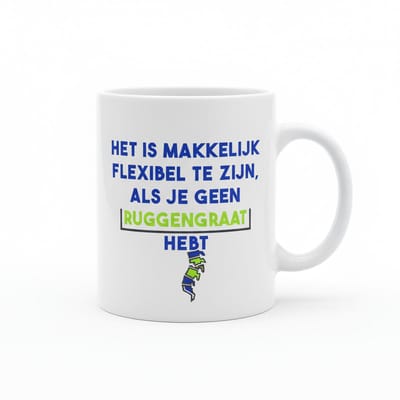 Grappige Kantoor Tekst Mok 330 ml – “Het Is Makkelijk Flexibel Te Zijn Als Je Geen Ruggengraat Hebt” Koffie- & Theemok Cadeau
