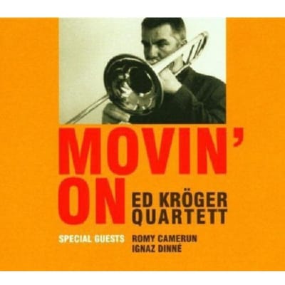 Ed Kröger Quartett Special Guests Romy Camerun, Ignaz Dinné - Movin' On (CD)