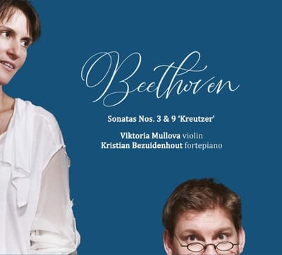 Beethoven Violin Sonatas 3 & 9 'Kreutzer' - Viktoria Mullova & Kristian Bezu
