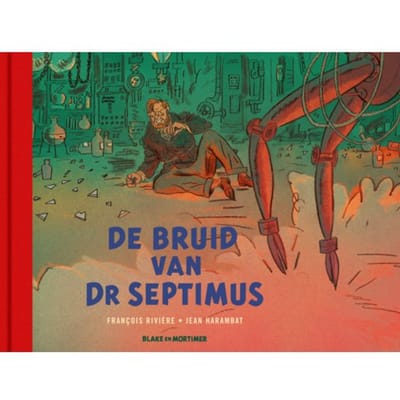 De Verloofde Van Dokter Septimus - Blake & Mortimer - Buitenreeks - François Rivière