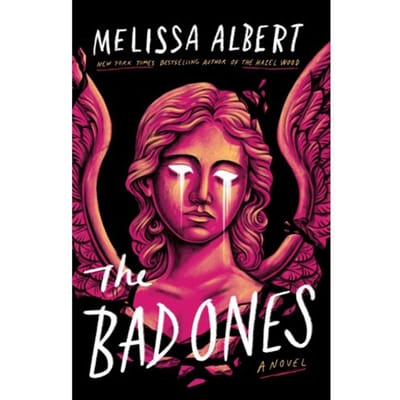 The Bad Ones - Melissa Albert