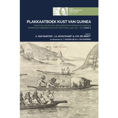 Plakkaatboek Kust Van Guinea, 1597/1611-1872 - Band 1 - Rijks Geschiedkundige Publicatiën Grote