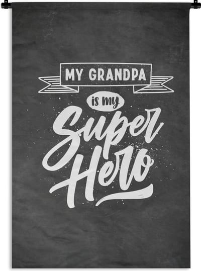 Wandkleed - Wanddoek - Quotes - Spreuken - Opa - My grandpa is my superhero - 60x90 cm - Wandtapijt