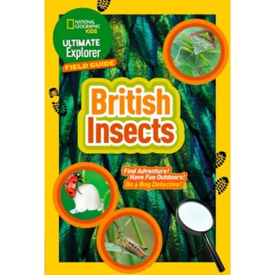 Ultimate Explorer Field Guides British Insects - National Geographic Kids - National Geographic Kids