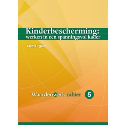 Kinderbescherming - Cahiers Waardenwerk - Gretha Pijpker