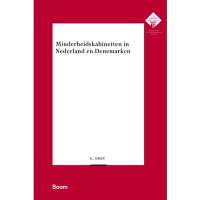 Minderheidskabinetten In Nederland En Denemarken - E.M. Meijers Instituut Voor Rechtswetenschappelijk - C. Smit