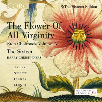 The Sixteen, Harry Christophers - The Flower Of All Virginity (CD)