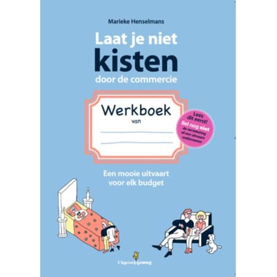 Laat Je Niet Kisten Door De Commercie Werkboek - Marieke Henselmans