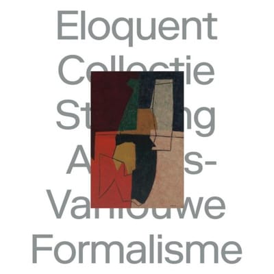 Eloquent Formalism - Fransiska Decuypere
