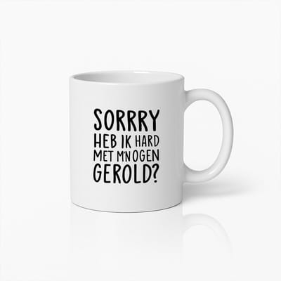 Grappige Nederlandse Tekst Mok – 'Sorrry Heb Ik Hard Met M’n Ogen Gerold?' – Humoristisch Kantoor Koffiebeker Cadeau