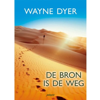 De Bron Is De Weg - Wayne Dyer