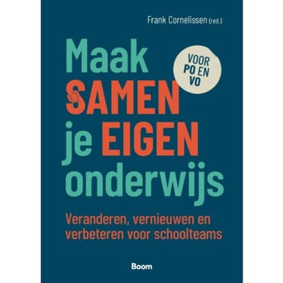 Maak Samen Je Eigen Onderwijs - Frank Cornelissen