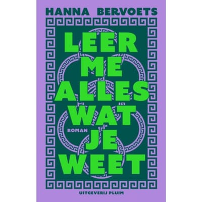 Leer Me Alles Wat Je Weet - Hanna Bervoets