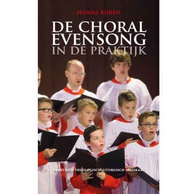 De Choral Evensong In De Praktijk - Hanna Rijken