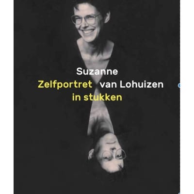 Zelfportret In Stukken - Suzanne van Lohuizen