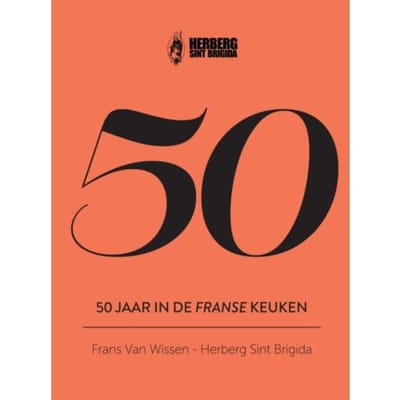 50 Jaar In De Franse Keuken - Frans Van Wissen
