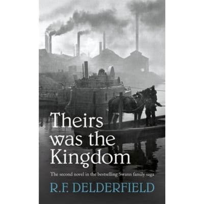Theirs Was The Kingdom - R. F. Delderfield