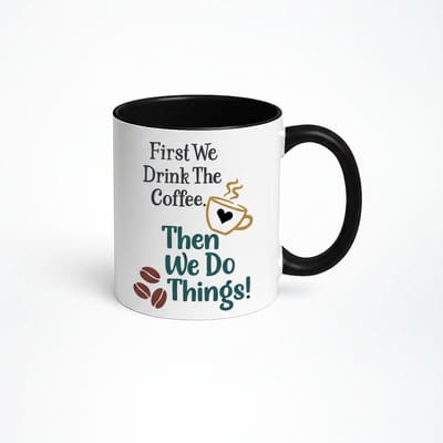 Eerst Koffie Dan Dingen Mok - Grappige Koffiemok met Spreuk
