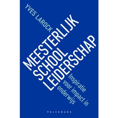 Meesterlijk Schoolleiderschap - Yves Larock
