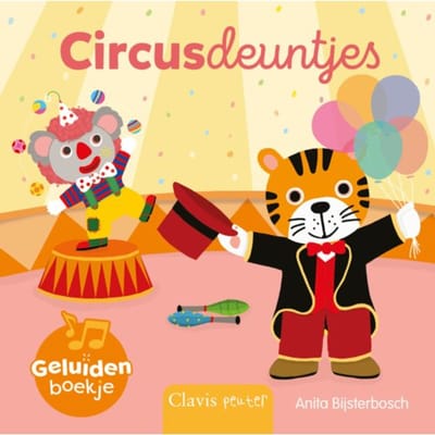 Circusdeuntjes - Geluidenboekjes - Anita Bijsterbosch