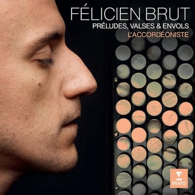 L'Accordeoniste: Preludes, Valses & Envols - Felicien Brut