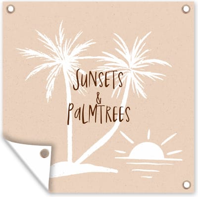 Tuin poster Spreuken - Quotes - Sunsets & palmtrees - Zon - 200x200 cm - Tuindoek