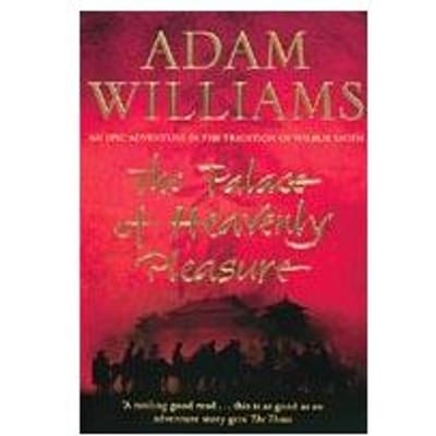 The Palace Of Heavenly Pleasure - Adam Williams