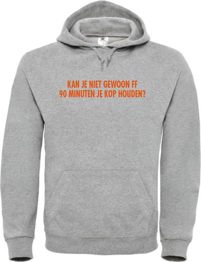 Hoodie grijs - Kan je niet gewoon ff 90 minuten je kop houden - soBAD.