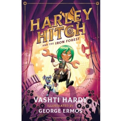 Harley Hitch And The Iron Forest - Harley Hitch - Vashti Hardy