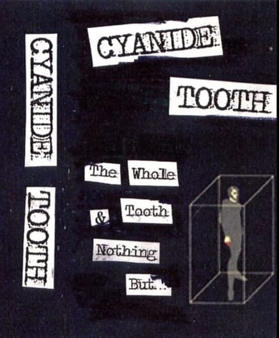 Cyanide Tooth - The Whole Tooth & Nothing But... (MC)