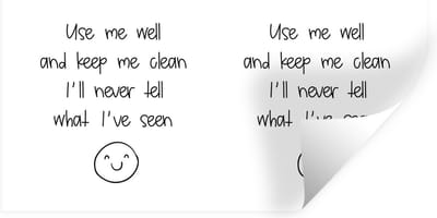 Muurstickers - Sticker Folie - Spreuken - Quotes - Use me well and keep me clean I'll never tell what I've seen - Emoji - 40x20 cm - Plakfolie - Muurstickers Kinderkamer - Zelfklevend Behang - Zelfklevend behangpapier - Stickerfolie