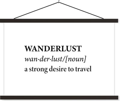 Posterhanger incl. Poster 60x40 cm - Schoolplaat - Spreuken - Quotes - A strong desire to travel - Wanderlust - Reizen - Textielposter - Zwarte latten