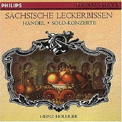 1-CD Handel - SACHSISCHE LECKERBISSEN: SOLO-KONZERTE - HEINZ HOLLIGER / RAYMOND LEPPARD