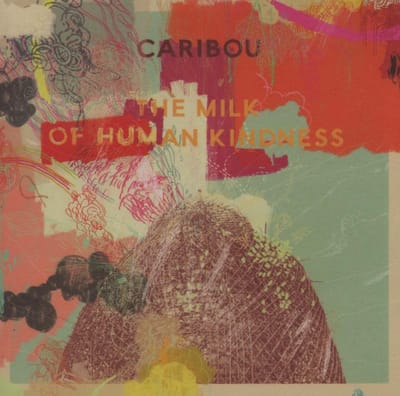 Caribou - The Milk Of Human Kindness (CD)