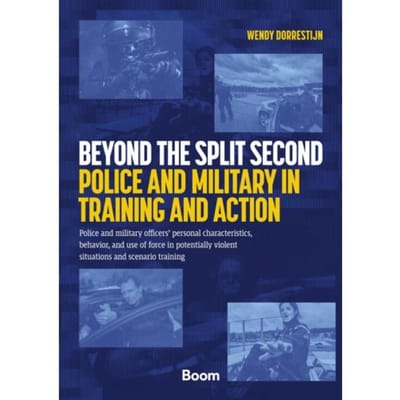 Beyond The Split Second - Police And Military In Training And Action - Wendy Dorrestijn
