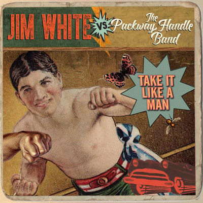 Take It Like A Man - Jim Vs The Packway Handle Band W