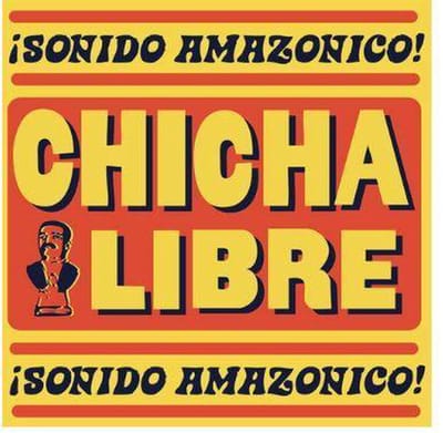 Chicha Libre - Sonido Amazonico! (2 LP)