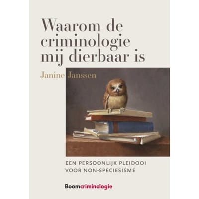 Waarom De Criminologie Mij Dierbaar Is - Janine Janssen