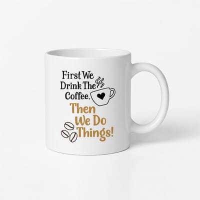 First We Drink The Coffee Mok - Koffiemok voor Koffieliefhebbers