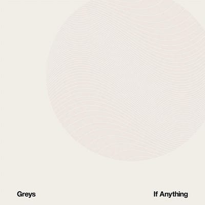 Greys - If Anything (LP)