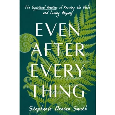 Even After Everything - Stephanie Duncan Smith