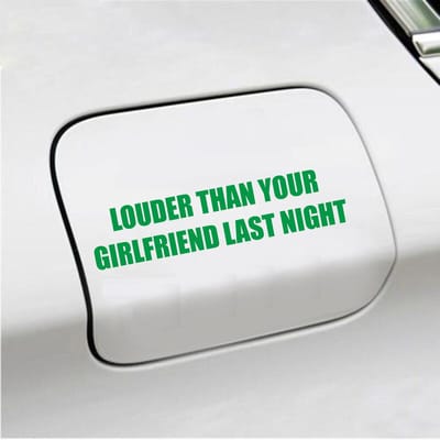 Bumpersticker - Louder Than Your Girlfriend Last Night - 3,5 X 15,2 - Groen