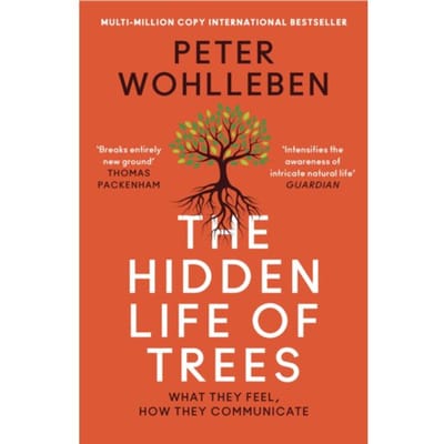 The Hidden Life Of Trees - Peter Wohlleben