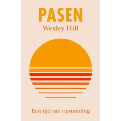 Pasen - Heilige Tijden - Wesley Hill